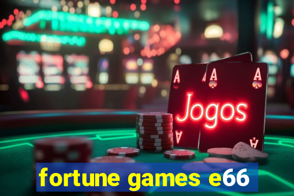 fortune games e66